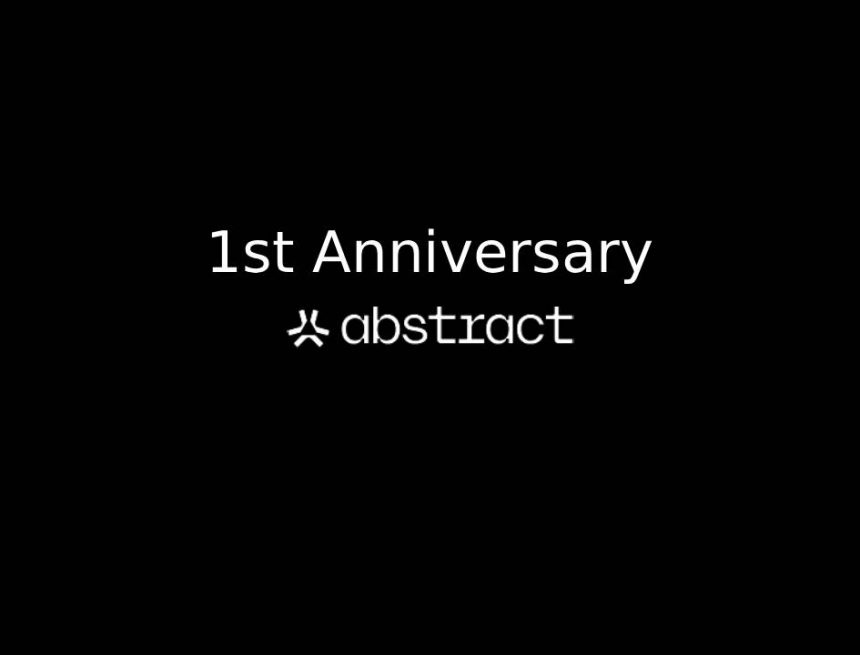 Abstract Chain Celebrates Its First Anniversary With Major Ecosystem Milestones